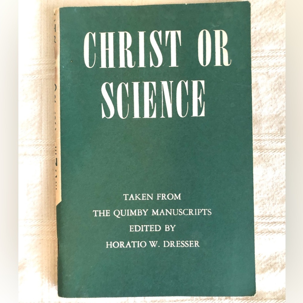 Vtg Book Christ or Science edited by Horatio Dresser